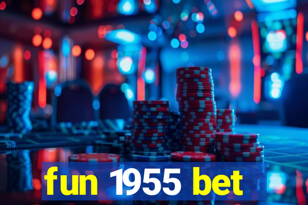 fun 1955 bet